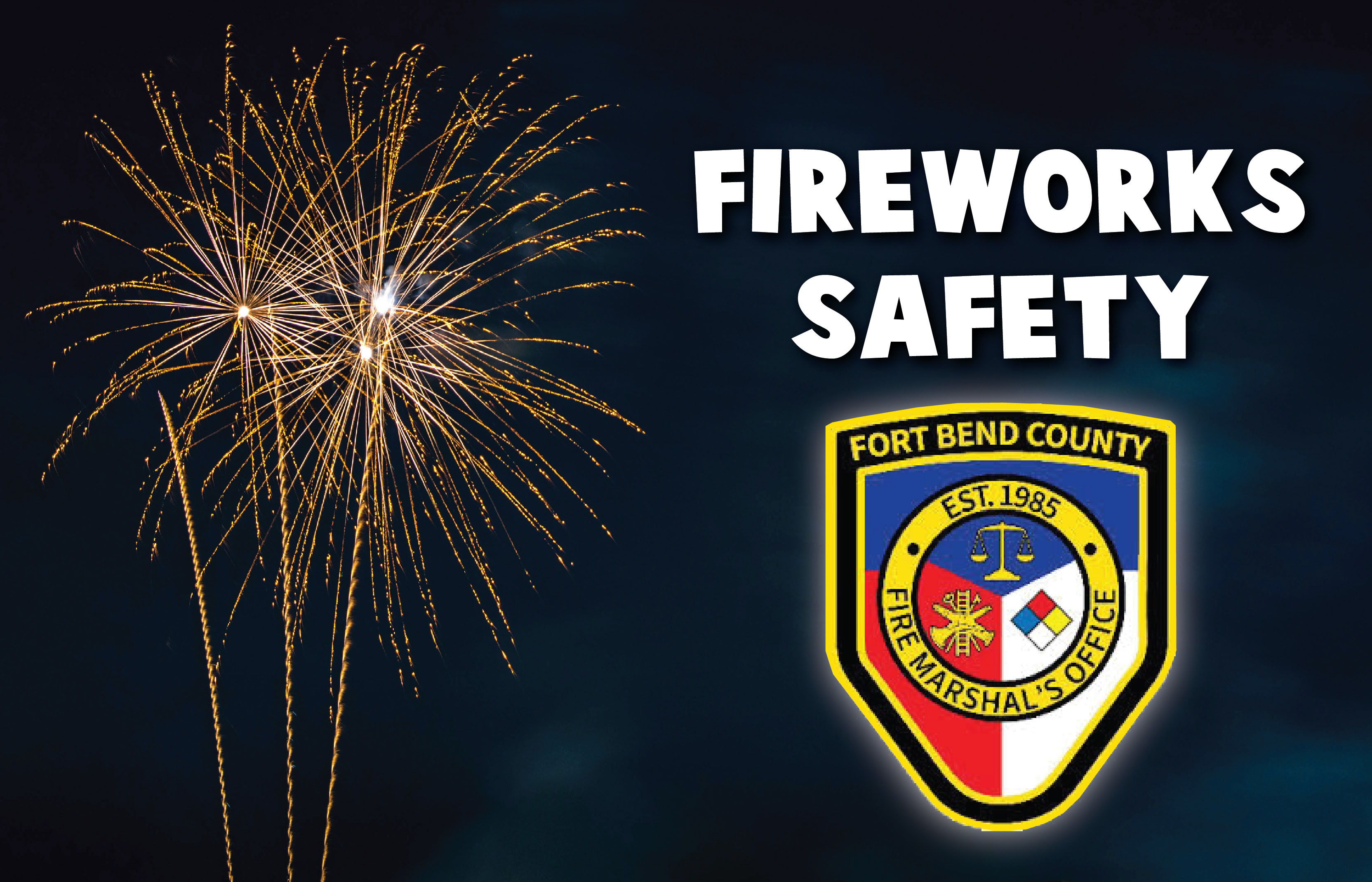 IMPORTANT REMINDER: Ensuring a Safe Fourth of July: Firework Safety Tips from the Fort Bend County Fire Marshal