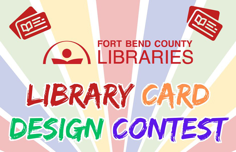 Fort Bend County Libraries Launches Library Card Design Contest Ahead of September Celebration