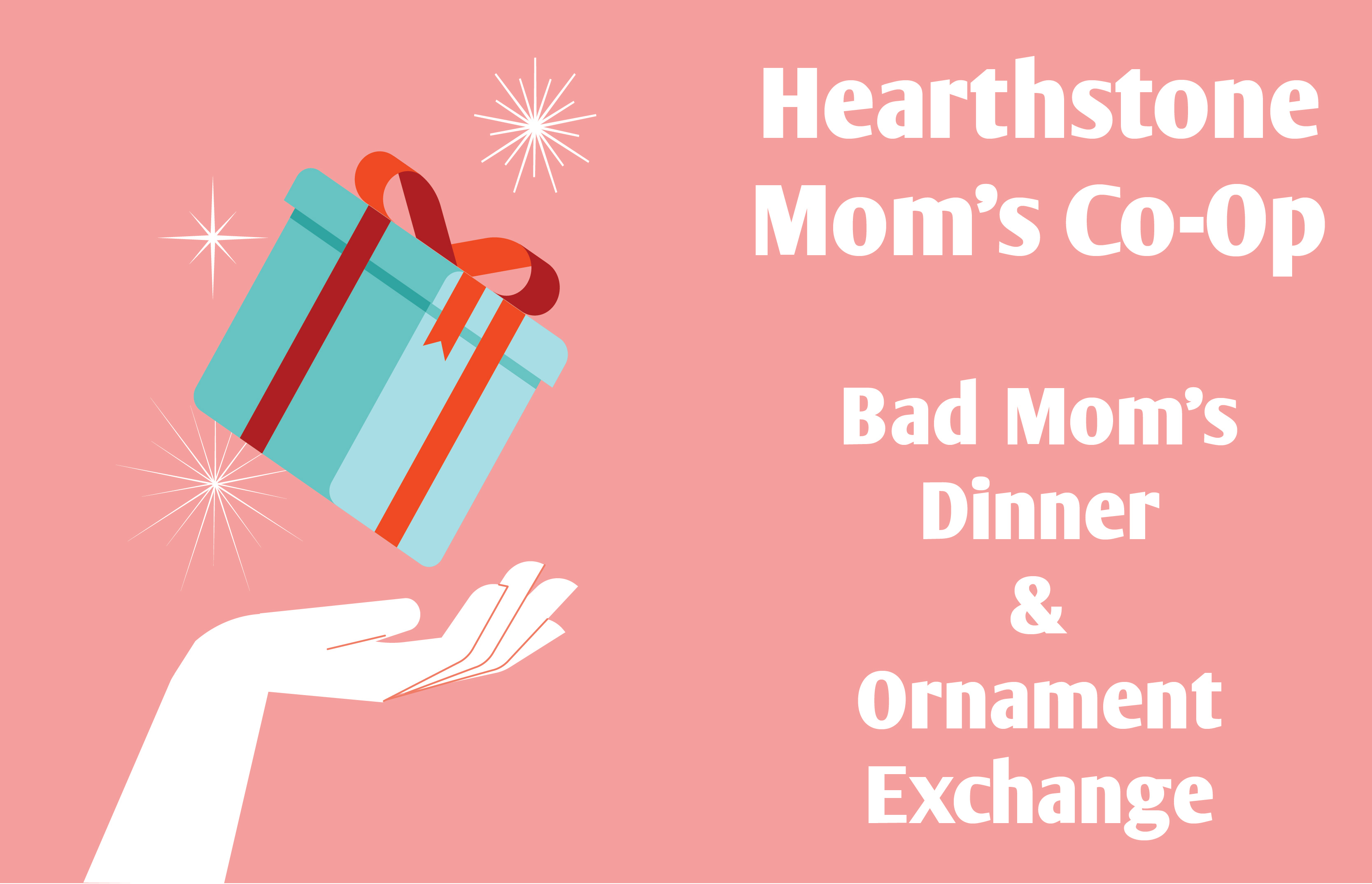 Get Ready for the Hearthstone Mom's Co-Op Annual Bad Moms Ornament Exchange & Dinner